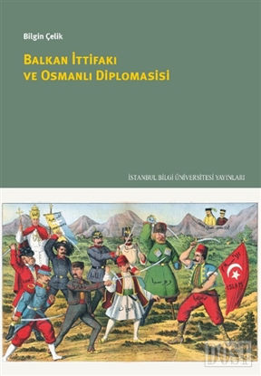 Balkan İttifakı ve Osmanlı Diplomasisi